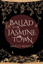 Ballad for Jasmine Town