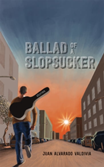 Ballad of a Slopsucker - Juan Alvarado Valdivia