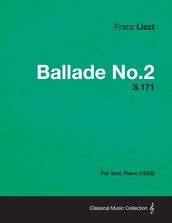 Ballade No.2 S.171 - For Solo Piano (1853)