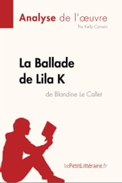 La Ballade de Lila K de Blandine Le Callet (Analyse de l oeuvre)