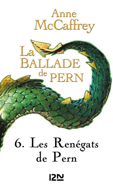 La Ballade de Pern - tome 6 Les renégats de Pern - Anne McCaffrey