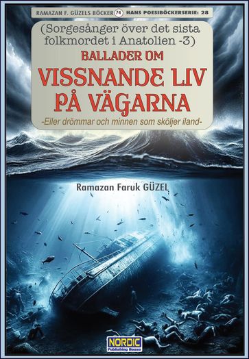 Ballader om Vissnande Liv pa Vägarna (Sorgesanger över det sista folkmordet i Anatolien -3) - Roh Nordic AB - Ramazan Faruk Guzel