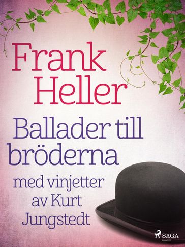 Ballader till bröderna: med vinjetter av Kurt Jungstedt - Frank Heller