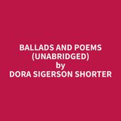 Ballads and Poems (Unabridged)