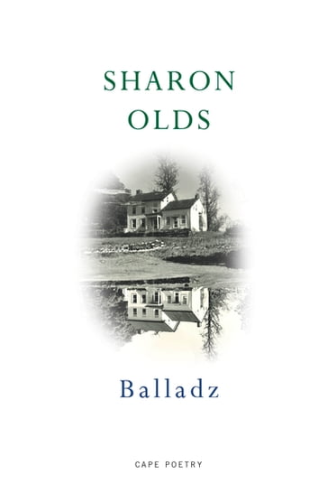 Balladz - Sharon Olds