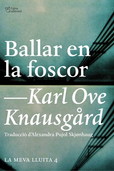 Ballar en la foscor - Karl Ove Knausgard