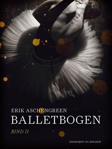 Balletbogen. Bind 2 - Erik Aschengreen