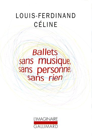 Ballets sans musique, sans personne, sans rien/Secrets dans l'Ile/Progrès - Louis-Ferdinand Céline - Pascal Fouché
