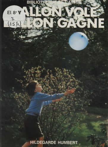 Ballon vole, ballon gagne - Hildegarde Humbert