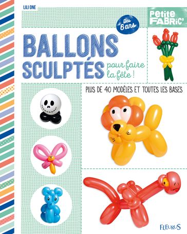 Ballons sculptés pour faire la fête ! - Lili One