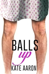 Balls Up (Blowing It, #2)