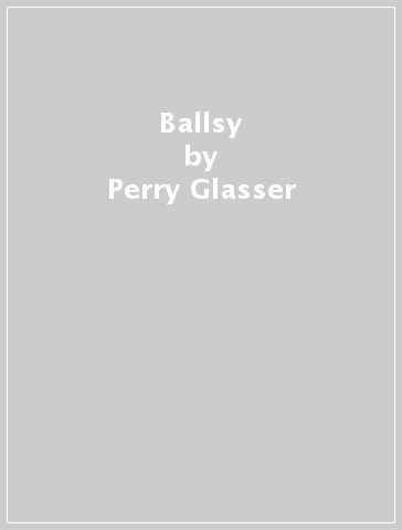 Ballsy - Perry Glasser