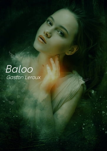 Baloo - Gaston Leroux
