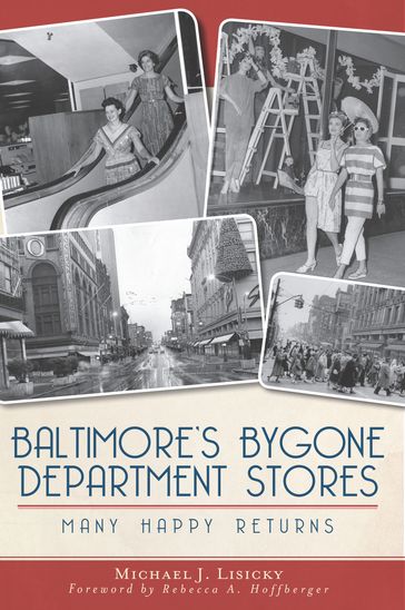 Baltimore's Bygone Department Stores - Michael J. Lisicky