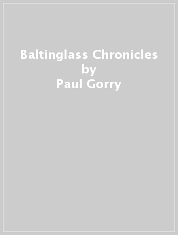 Baltinglass Chronicles - Paul Gorry