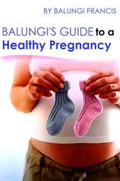 Balungi s Guide to a Healthy Pregnancy