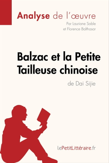 Balzac et la Petite Tailleuse chinoise de Dai Sijie (Analyse de l'oeuvre) - Lauriane Sable - Florence Balthasar - lePetitLitteraire