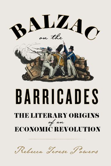 Balzac on the Barricades - Rebecca Terese Powers