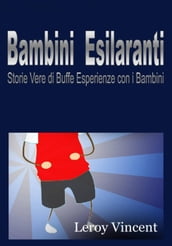 Bambini Esilaranti: Storie Vere di Buffe Esperienze con i Bambini