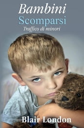 Bambini Scomparsi: traffico di minori