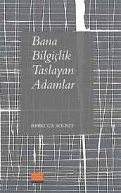 Bana Bilgiçlik Taslayan Adamlar