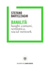 Banalità. Luoghi comuni, social network e semiotica