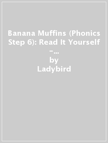 Banana Muffins (Phonics Step 6): Read It Yourself - Level 0 Beginner Reader - Ladybird