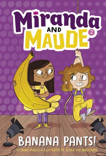 Banana Pants! (Miranda and Maude #2) - Emma Wunsch