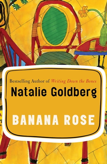 Banana Rose - Natalie Goldberg
