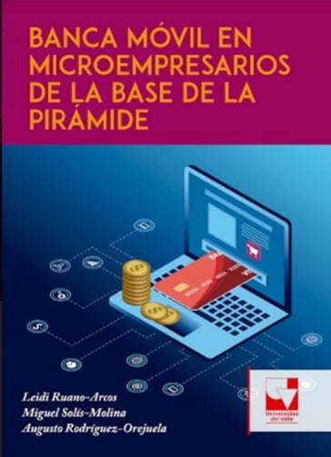 Banca Móvil en Microempresarios de la Base de la Pirámide - Leidi Ruano Arcos - Augusto Rodríguez Orejuela - Miguel Solís Molina