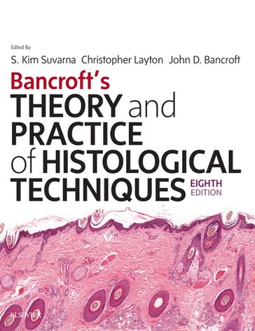 Bancroft's Theory and Practice of Histological Techniques E-Book - MBBS  BSc  FRCP  FRCPath Kim S Suvarna - PhD Christopher Layton - John D. Bancroft