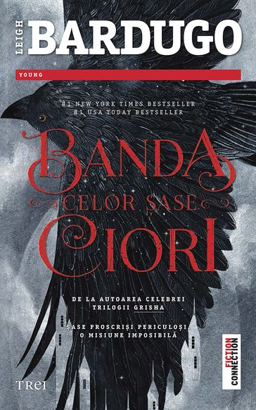 Banda celor ase ciori. Primul volum al seriei - Leigh Bardugo