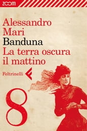 Banduna - 8. La terra oscura il mattino