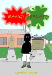 Bang, Splat!