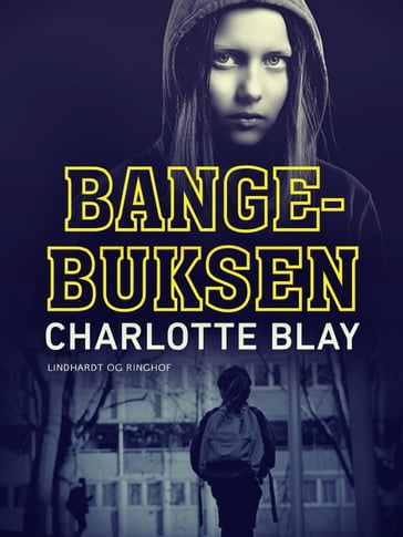Bangebuksen - Charlotte Blay