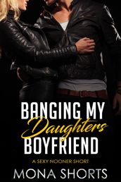 Banging My Daughter s Boyfriend