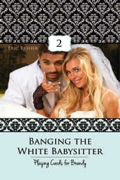 Banging The White Babysitter 2: Playing Cards For Brandy