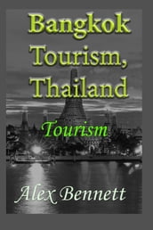 Bangkok Tourism, Thailand: Tourism