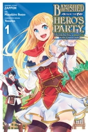 Banished from the Hero s Party, I Decided to Live a Quiet Life in the Countryside, Vol. 1 (manga)