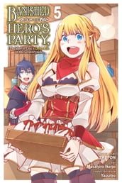 Banished from the Hero s Party, I Decided to Live a Quiet Life in the Countryside, Vol. 5 (manga)