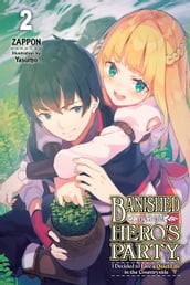 Banished from the Hero s Party, I Decided to Live a Quiet Life in the Countryside, Vol. 2 (light novel)