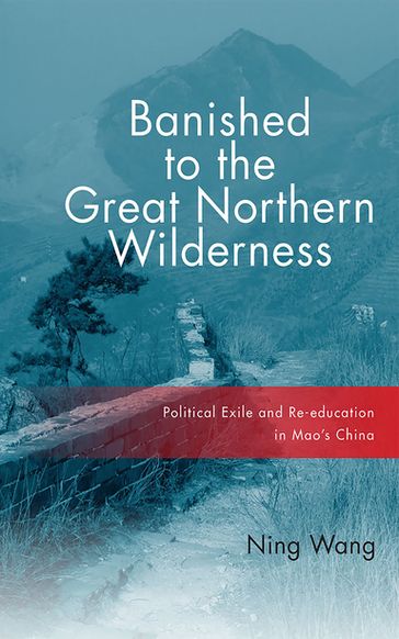 Banished to the Great Northern Wilderness - Ning Wang