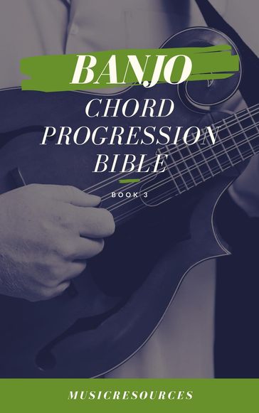 Banjo Chord Progressions Bible - Book 3 - Music Resources