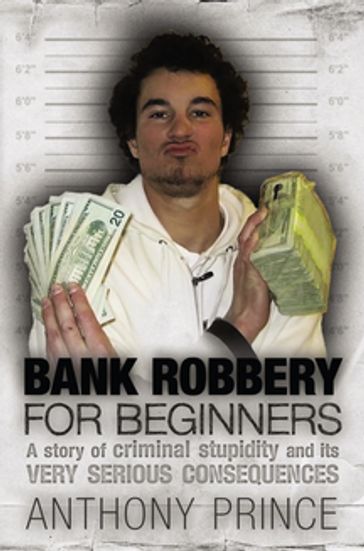Bank Robbery for Beginners - Anthony Prince