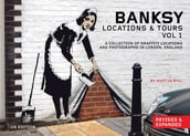 Banksy Locations and Tours Volume 1