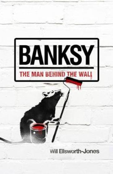 Banksy - Will Ellsworth Jones