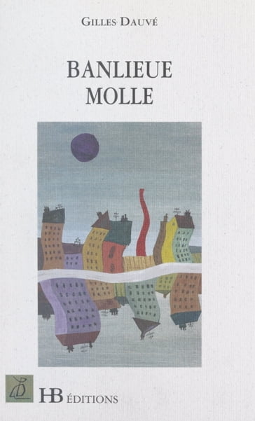 Banlieue molle - Gilles Dauvé