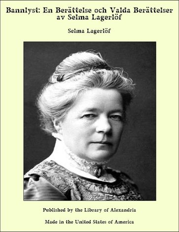 Bannlyst: En Berättelse och Valda Berättelser av Selma Lagerlöf - Selma Lagerlof