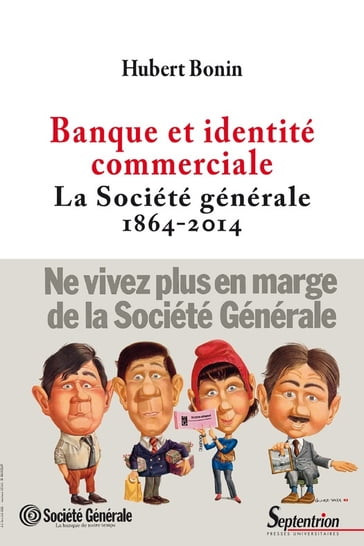 Banque et identité commerciale. La Société générale (1864-2014) - Hubert Bonin