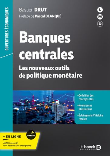 Banques centrales : Les nouveaux outils de politique monétaire - Pascal Blanqué - Bastien DRUT